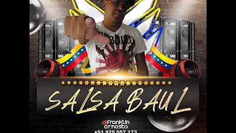 SALSA BAUL   DJ FRANKLIN ERNESTO +51 925 057 173