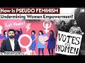 Is Feminism Being Misused? Women Empowerment Debate Explained! | By Shailendra sir