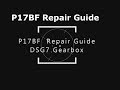 DSG7 P17BF Repair Guide - DSG7 P17BF - How to repair DSG7 DQ200