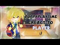 •|Poppyplaytime react to Player|• [P1/1]|• Enjoy:)