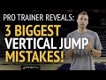 How to: Jump Higher in Basketball - 3 BIGGEST MISTAKES to AVOID When Training Vertical Jump to Dunk