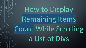 How to Display Remaining Items Count While Scrolling a List of Divs