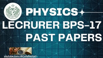 SPSC || Lecturer Physics BPS 17 Past Paper #spscexams