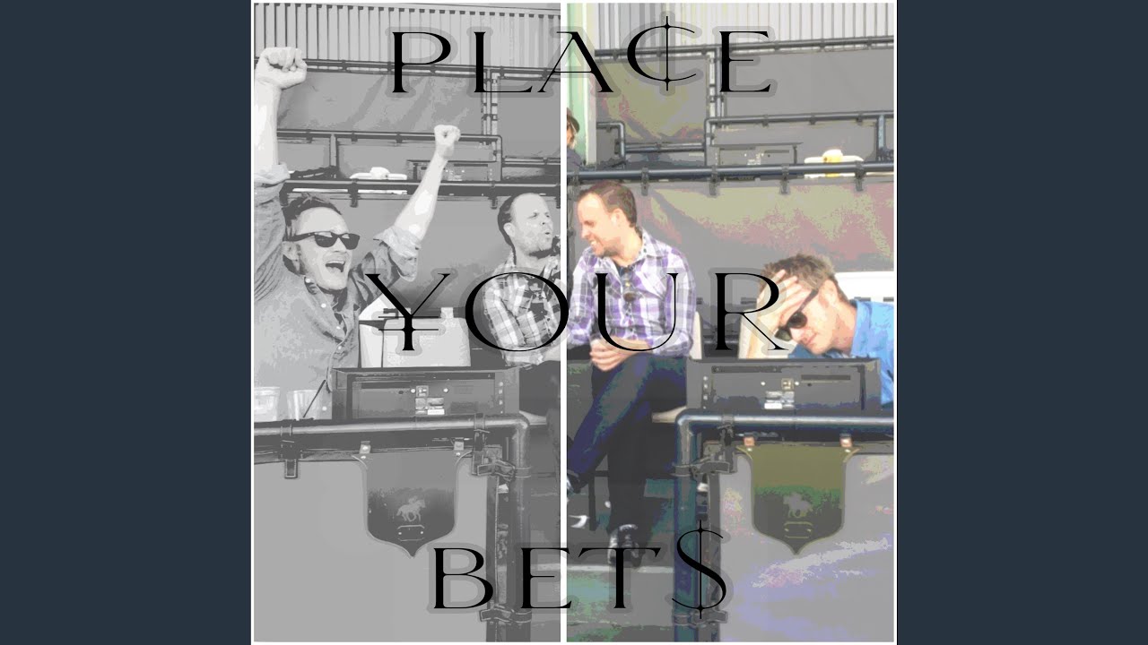 Watch Place Your Bets on YouTube Watch Place Your Bets on YouTube