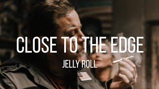 Watch Jelly Roll Close To The Edge video