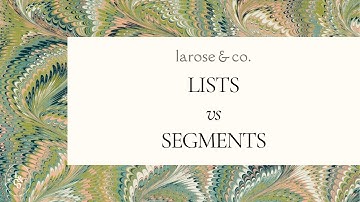 The Difference Between Lists vs  Segments in Klaviyo