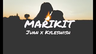 MARIKIT (Lyrics) - Juan x Kyle (Ikaw ang Binibini na ninanais ko)