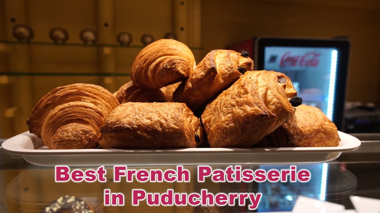 Best French Pastry Shop in Puducherry YouTube