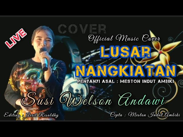 Lusar Nangkiatan - Cover Susi Welson Andawi - Bersama Irana Jaya Music class=