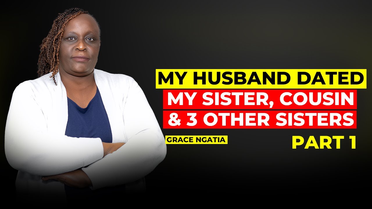 MY HUSBAND DATED MY SISTER, MY COUSIN, AND 3 OTHER SISTERS 