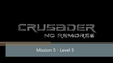 Crusader No Remorse - Walkthrough Mission 5 Level 5