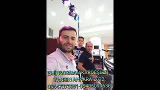 Emin&Osman Kardeşler Yansın Ankara 2022. 05447373051 - 05435094636