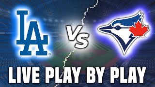 TORONTO BLUE JAYS vs. LA DODGERS -  LIVE Play By Play/Reaction (April 28 2024)