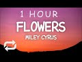 Miley Cyrus - Flowers (Lyrics) | 1 HOUR