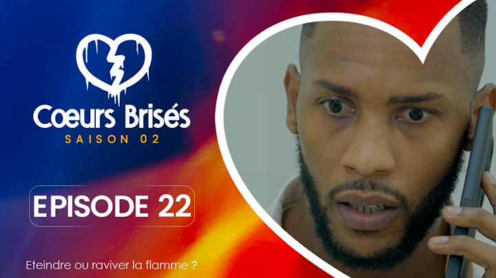 COEURS BRISÉS - Saison 2 - Episode 22 **VOSTFR**