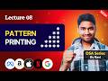 Lecture 08: Pattern Printing Part 2 | DSA Series By Ravi Kumar