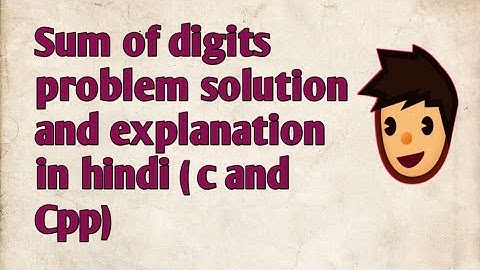 Sum of Digits codechef problem solution and explanation in Hindi (c and cpp)