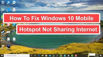How to Fix Windows 10 Mobile Hotspot Not Sharing Internet