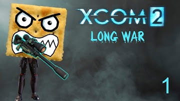 Xcom 2 Long war 2 Part 1 Alien Crackdown