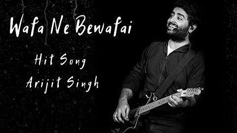 Wafa Ne Bewafai Full Song Arijit Singh So Sed 😔😔Song Full