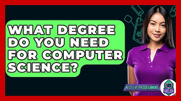 What Degree Do You Need For Computer Science? - Next LVL Programming