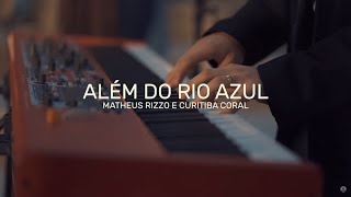 CURITIBA CORAL ft. @MatheusRizzo | Além do Rio Azul