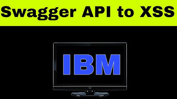 Swagger API to XSS on IBM | Bug Bounty POC