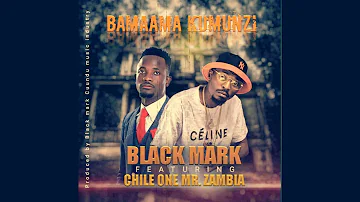 Black Mark ft @chileonemrzambia7413 Bamama kumunzi 🔥🔥🔥