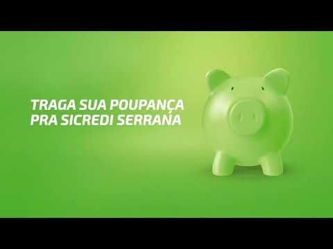 Traga a sua poupança para a Sicredi Serrana