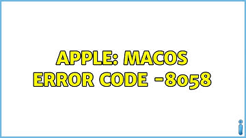 Apple: MacOS error code -8058