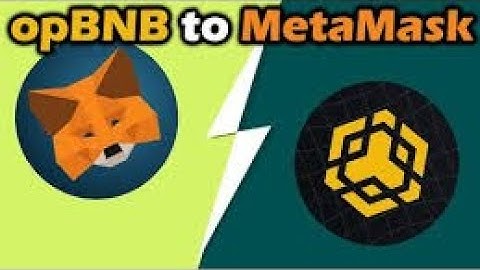 How to add opBNB to Metamask Wallet