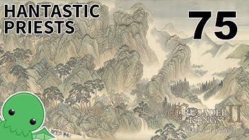 Hantastic Priests and Where to Land Them - Part 75 - Crusader Kings II: Holy Fury