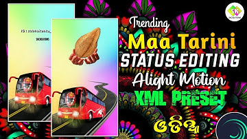 Trending Maa Tarini Status Editing Tutorial Alight Motion xml Preset || Odia Lyrical Status #edit