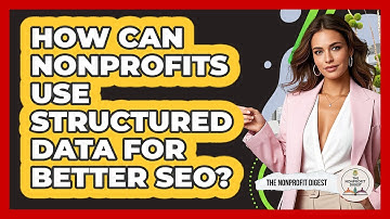 How Can Nonprofits Use Structured Data For Better SEO? - The Nonprofit Digest