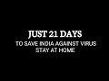JUST 21 DAYS TO SAVE INDIA AGAINST VIRUS