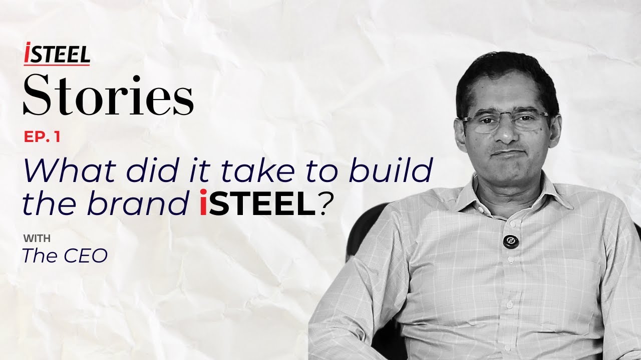 Building a brand ft. Mr. Gautam Reddy | The Promise Behind iSTEEL ...