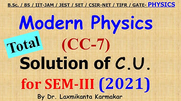 2021-CU-SEM-III=CC-7_Part-Total_Modern Physics _Previous Year  BSc Physics (H) by LK sir