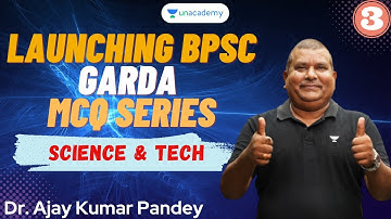 68th BPSC Special | Garda MCQ Series- 3 | Science & Tech | Dr. Ajay Kumar Pandey | Unacademy BPSC