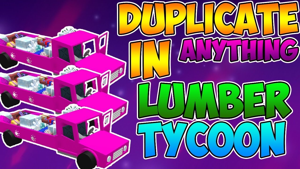 How To Dupe In Lumber Tycoon 2 2019