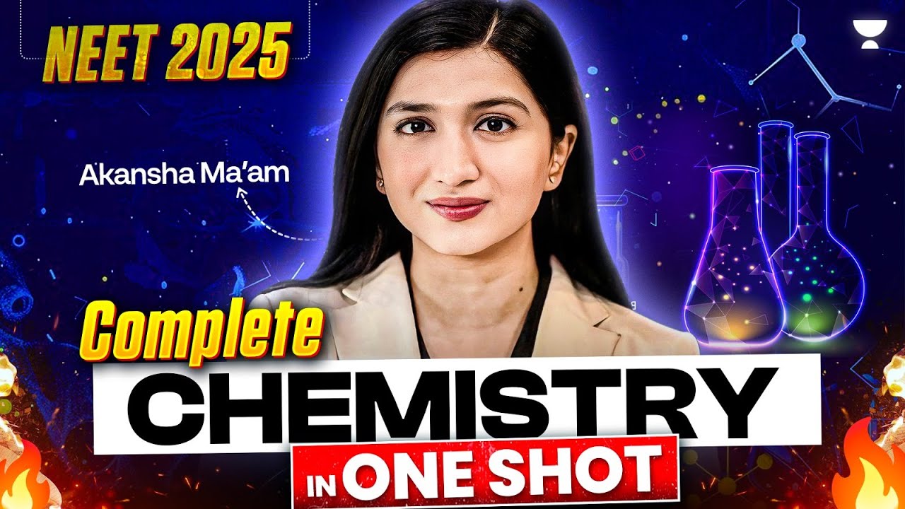 🔥 Complete CHEMISTRY in One Shot! 🧪⚡| NEET 2025 | Akansha Karnwal # ...