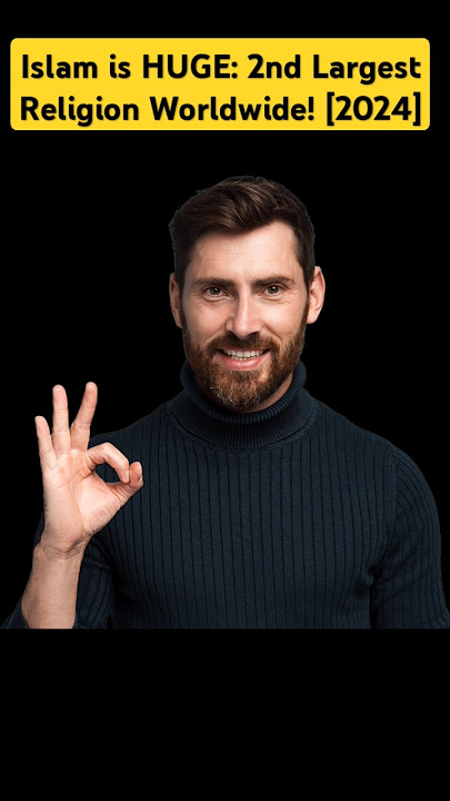 Islam is HUGE: 2nd Largest Religion Worldwide! [2024]