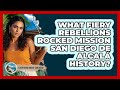 What Fiery Rebellions Rocked Mission San Diego De Alcalá History? - Everything About San Diego