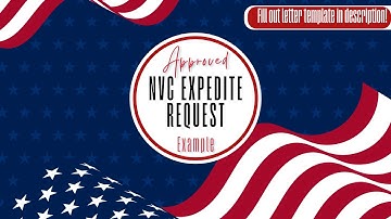 Approved NVC Expedite Request Example| With Free Fill Out Template!| Approved in 4 days!