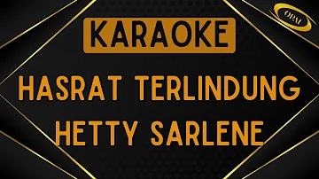 Hetty Sarlene - Hasrat Terlindung [Karaoke]