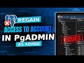 PgAdmin Locked out of account as admin