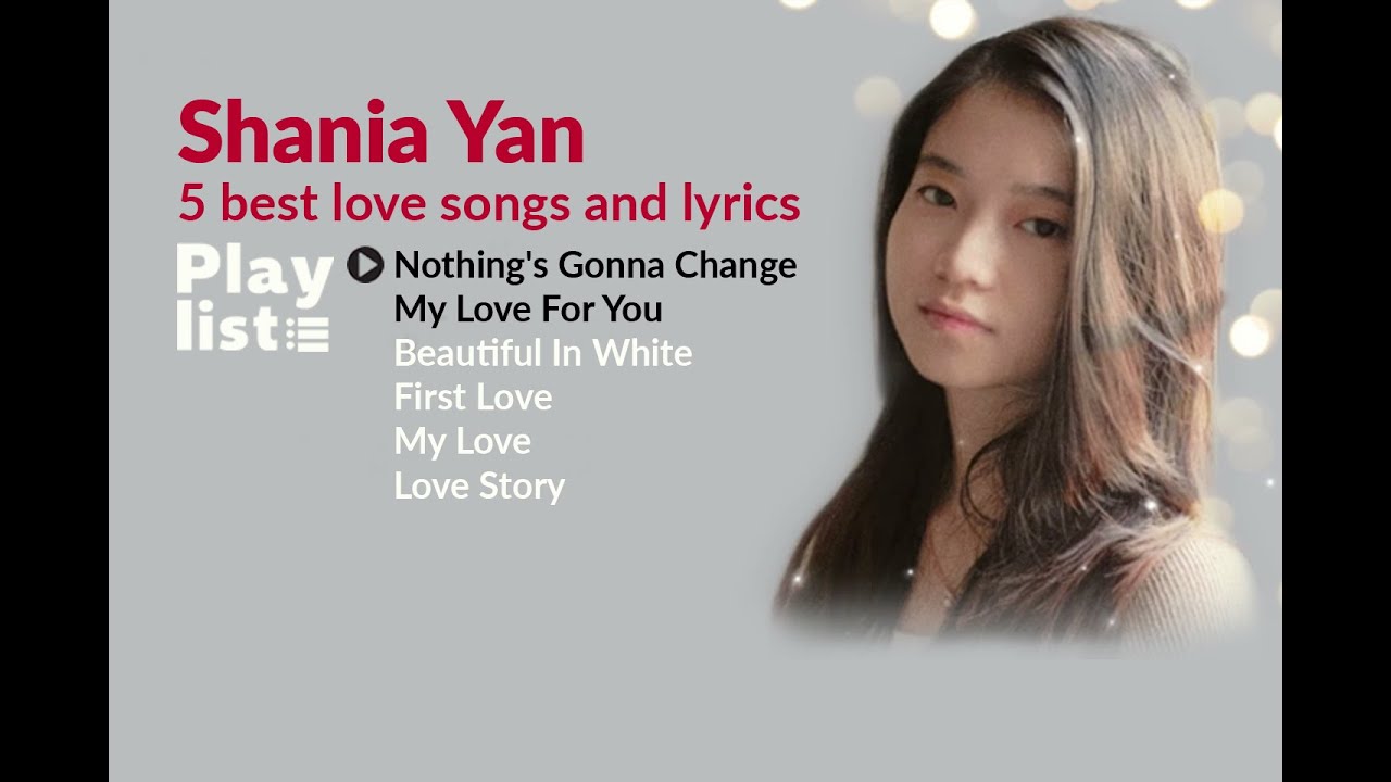 Shania Yan - Cover 5 best love songs and lyrics