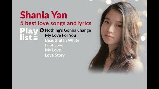 Shania Yan - Cover 5 best love songs and lyrics