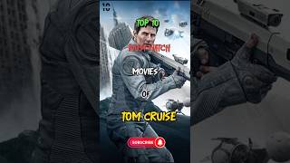 Top 10 Must Watch Movies of tom cruise #tomcruise #missionimpossible