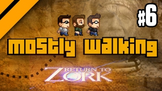 Mostly Walking - Return to Zork P6