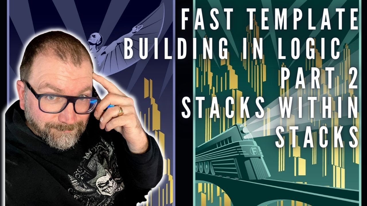 Fast Template Building in Logic 10.7.5 using "Stacks within Stacks"